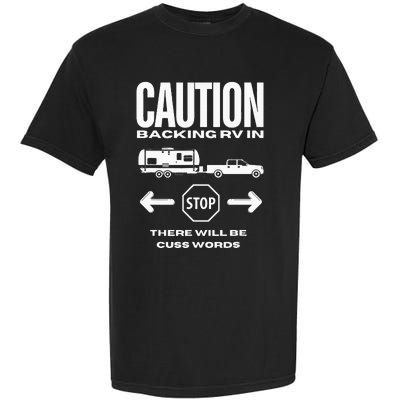 Caution Backing Rv In Funny Camping Outoors Garment-Dyed Heavyweight T-Shirt