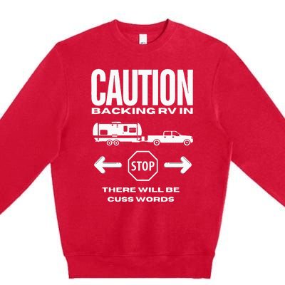 Caution Backing Rv In Funny Camping Outoors Premium Crewneck Sweatshirt