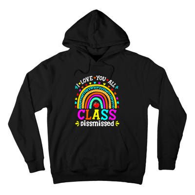 Cute Boho Rainbow Class Dismissed Last Day Of School Teacher Tall Hoodie