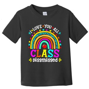 Cute Boho Rainbow Class Dismissed Last Day Of School Teacher Toddler T-Shirt