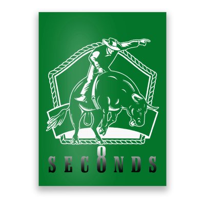 Cowboy Bull Riding Ask Me In Eight Seconds Poster