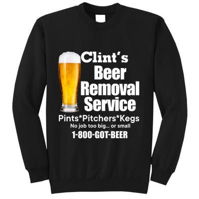 Clints Beer Removal Service Pints Pitchers Kegs Sweatshirt