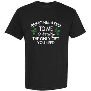 Christmas Being Related To Me Family Joke Garment-Dyed Heavyweight T-Shirt