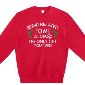 Christmas Being Related To Me Family Joke Premium Crewneck Sweatshirt