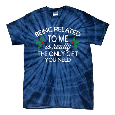 Christmas Being Related To Me Family Joke Tie-Dye T-Shirt