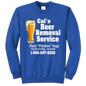 Cal's Beer Removal Service Beer Ing Great Gift Sweatshirt