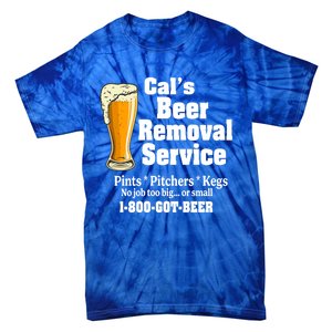 Cal's Beer Removal Service Beer Ing Great Gift Tie-Dye T-Shirt