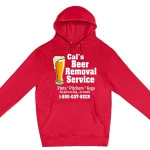 Cal's Beer Removal Service Beer Ing Great Gift Premium Pullover Hoodie