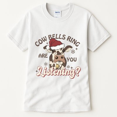 Cow Bells Ring Are You Listening Merry Christmas Tall T-Shirt