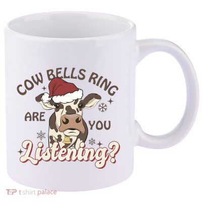 Cow Bells Ring Are You Listening Merry Christmas 11oz C Handle Ceramic Mug
