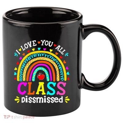 Cute Boho Rainbow Class Dismissed Last Day Of School Teacher 11oz C Handle Ceramic Mug