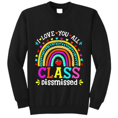 Cute Boho Rainbow Class Dismissed Last Day Of School Teacher Tall Sweatshirt