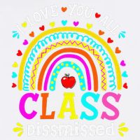 Cute Boho Rainbow Class Dismissed Last Day Of School Teacher Garment-Dyed Sweatshirt