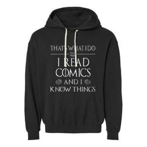 Comic Book Reader Gifts Read Comics And I Know Things Garment-Dyed Fleece Hoodie