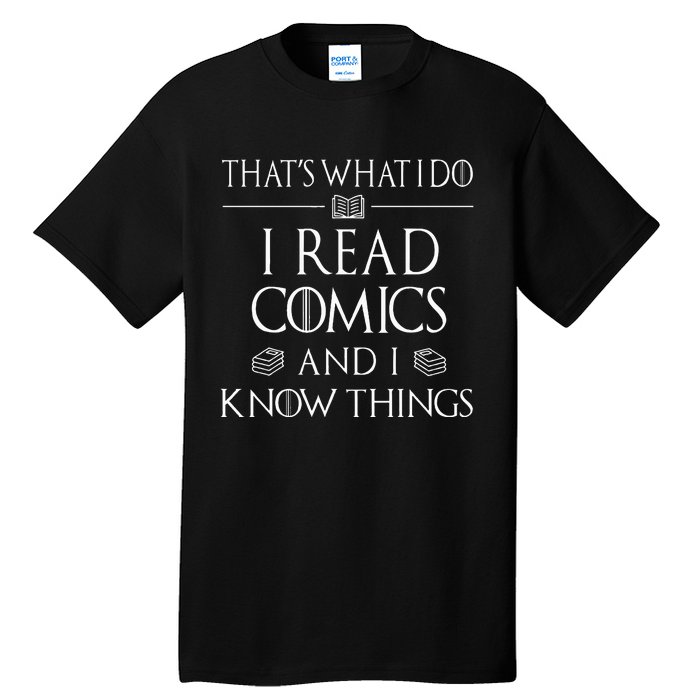 Comic Book Reader Gifts Read Comics And I Know Things Tall T-Shirt