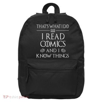 Comic Book Reader Gifts Read Comics And I Know Things 16 in Basic Backpack