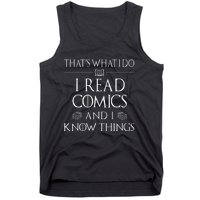 Comic Book Reader Gifts Read Comics And I Know Things Tank Top