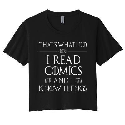 Comic Book Reader Gifts Read Comics And I Know Things Women's Crop Top Tee