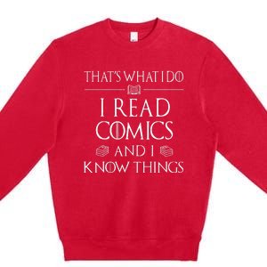 Comic Book Reader Gifts Read Comics And I Know Things Premium Crewneck Sweatshirt