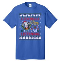 Cow Bells Ring Are You Listening Christmas Funny Cow Ugly Meaningful Gift Tall T-Shirt