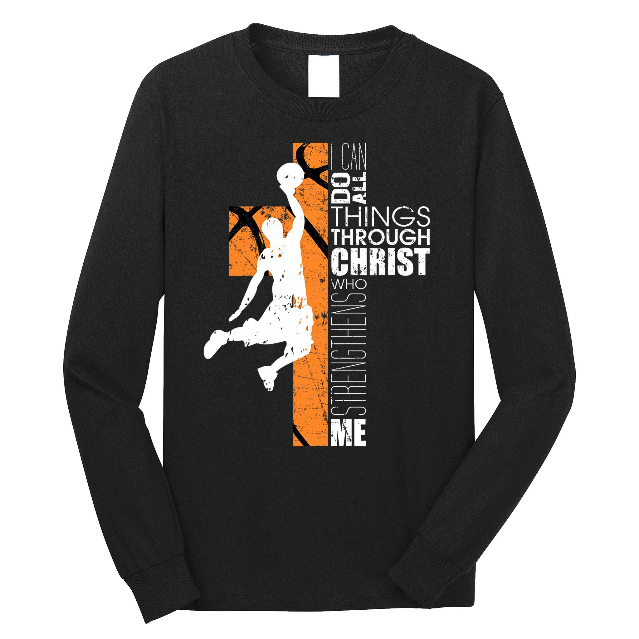 Christian Basketball Religious Bible Verse Philippians 413 Long Sleeve Shirt