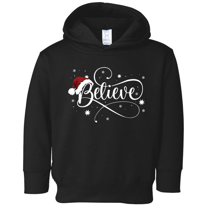 Christmas Believe Santa Claus Believe Christmas Toddler Hoodie