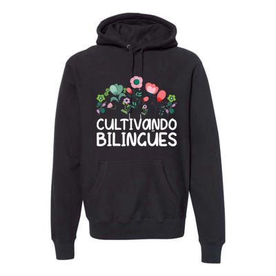 Cultivando Bilinges Spanish Teacher Spanish Teaching Premium Hoodie