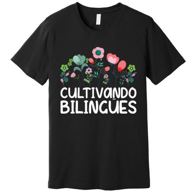 Cultivando Bilinges Spanish Teacher Spanish Teaching Premium T-Shirt