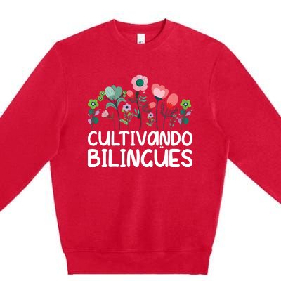 Cultivando Bilinges Spanish Teacher Spanish Teaching Premium Crewneck Sweatshirt