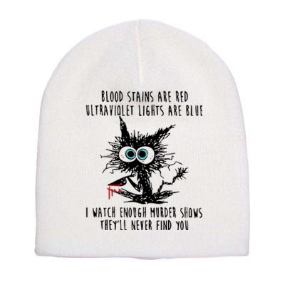 Cat Blood Stains Are Red Ultraviolet Lights Short Acrylic Beanie