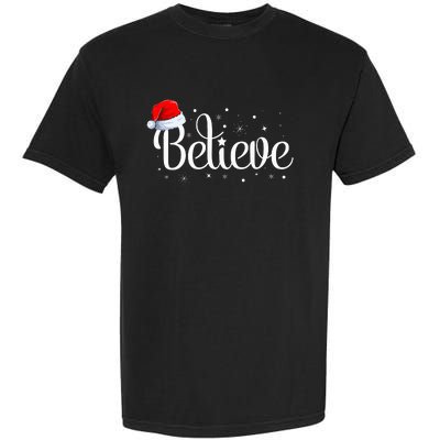 Christmas Believe Santa Claus Believe Christmas Garment-Dyed Heavyweight T-Shirt