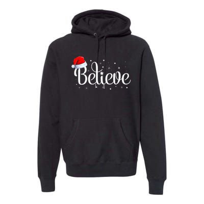 Christmas Believe Santa Claus Believe Christmas Premium Hoodie