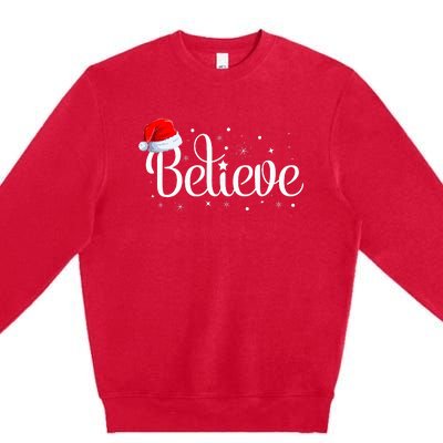 Christmas Believe Santa Claus Believe Christmas Premium Crewneck Sweatshirt