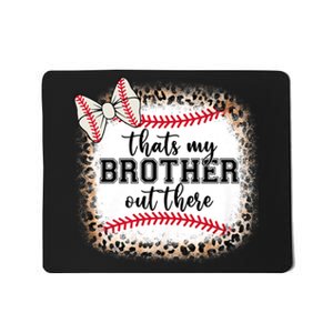 Cute Baseball Sister Thats My Brother Out There Mousepad