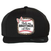 Cute Baseball Sister Thats My Brother Out There Wool Snapback Cap