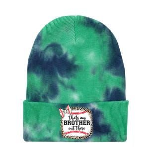 Cute Baseball Sister Thats My Brother Out There Tie Dye 12in Knit Beanie