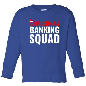 Christmas Banking Squad Banker Xmas Holiday Season Unisex Gift Toddler Long Sleeve Shirt