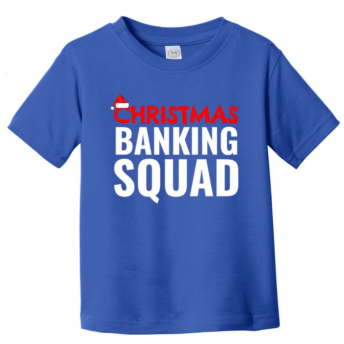 Christmas Banking Squad Banker Xmas Holiday Season Unisex Gift Toddler T-Shirt