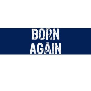 Christian Bible Scripture Church Born Again Bumper Sticker