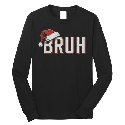 Christmas Bruh Santa Hat Holiday Meme Bro Greeting Long Sleeve Shirt