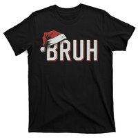 Christmas Bruh Santa Hat Holiday Meme Bro Greeting T-Shirt