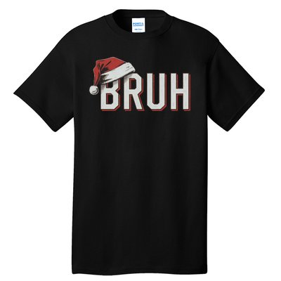 Christmas Bruh Santa Hat Holiday Meme Bro Greeting Tall T-Shirt