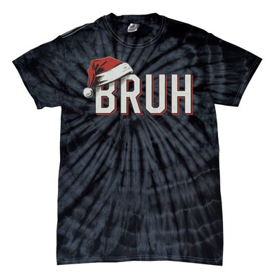 Christmas Bruh Santa Hat Holiday Meme Bro Greeting Tie-Dye T-Shirt