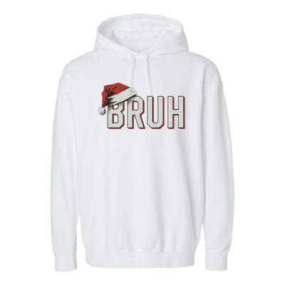 Christmas Bruh Santa Hat Holiday Meme Bro Greeting Garment-Dyed Fleece Hoodie