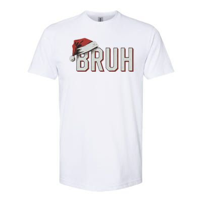 Christmas Bruh Santa Hat Holiday Meme Bro Greeting Softstyle CVC T-Shirt