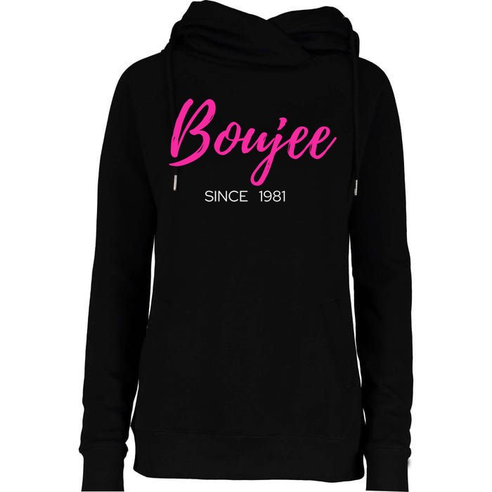 Classy Boujee Since 1981 Gift Womens Funnel Neck Pullover Hood