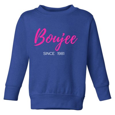 Classy Boujee Since 1981 Gift Toddler Sweatshirt