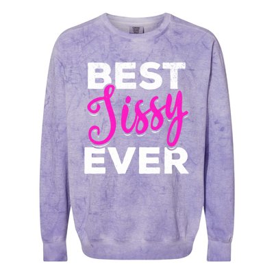 Cute Best Sissy Ever Best Sissy World's Best Sissy Gift Colorblast Crewneck Sweatshirt