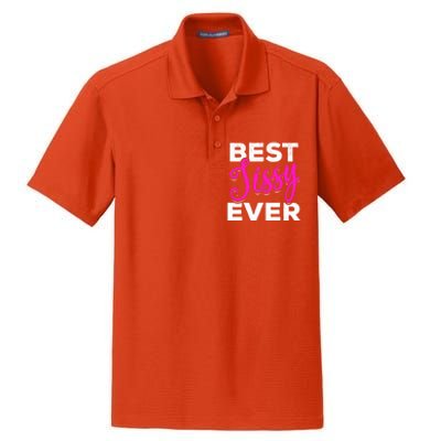 Cute Best Sissy Ever Best Sissy World's Best Sissy Gift Dry Zone Grid Polo