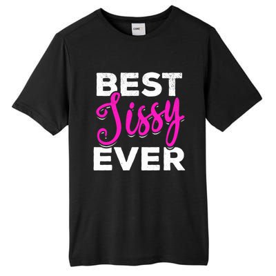 Cute Best Sissy Ever Best Sissy World's Best Sissy Gift Tall Fusion ChromaSoft Performance T-Shirt